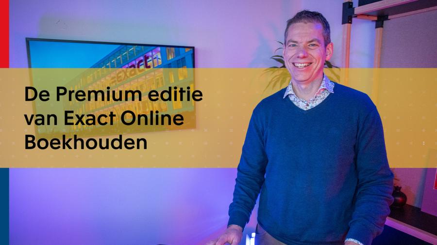 Maak kennis met de Premium editie van Exact Online Boekhouden