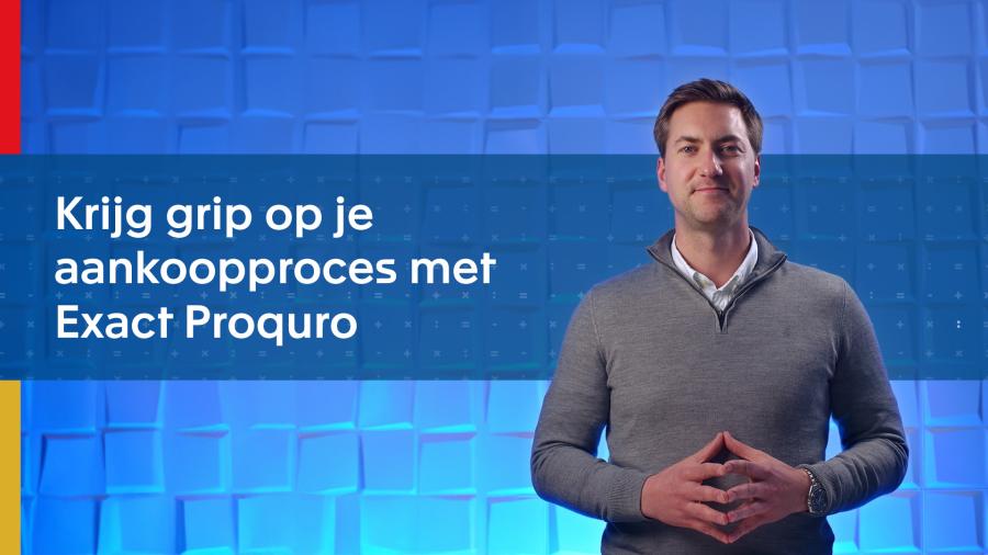 Digitaliseer en krijg grip op je aankoopprocessen met Exact Proquro